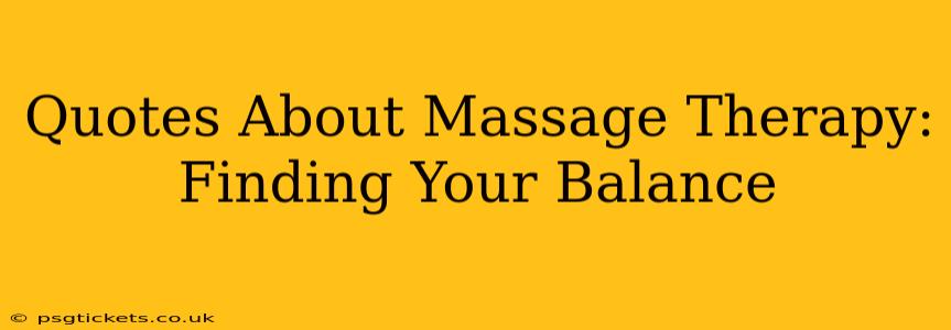 Quotes About Massage Therapy: Finding Your Balance