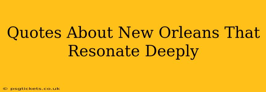 Quotes About New Orleans That Resonate Deeply