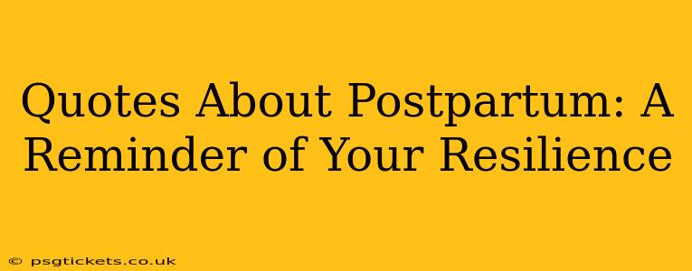 Quotes About Postpartum: A Reminder of Your Resilience