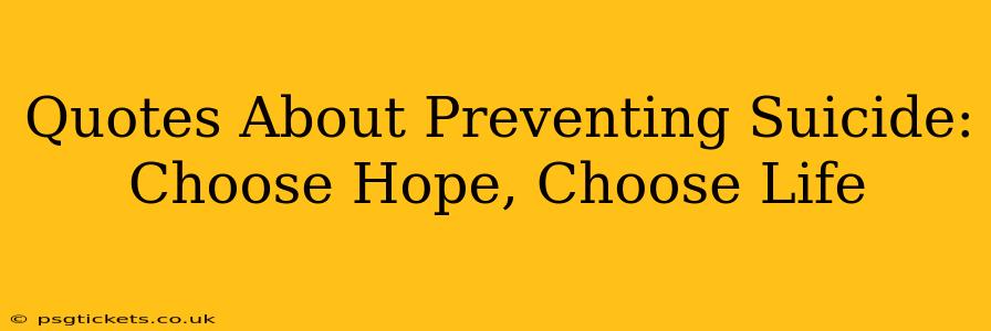 Quotes About Preventing Suicide: Choose Hope, Choose Life