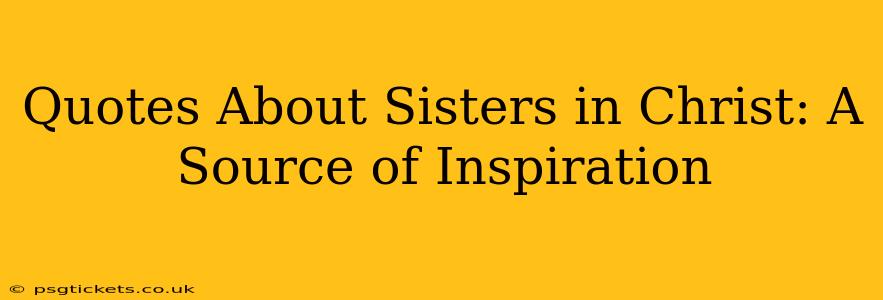 Quotes About Sisters in Christ: A Source of Inspiration