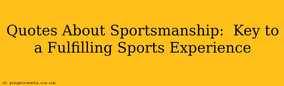 Quotes About Sportsmanship:  Key to a Fulfilling Sports Experience
