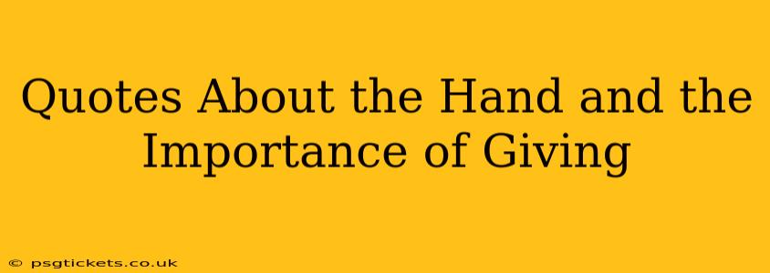 Quotes About the Hand and the Importance of Giving