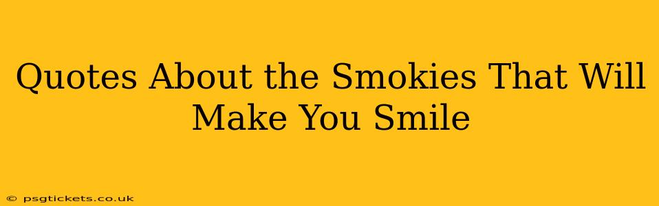 Quotes About the Smokies That Will Make You Smile