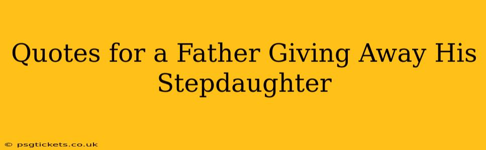 Quotes for a Father Giving Away His Stepdaughter