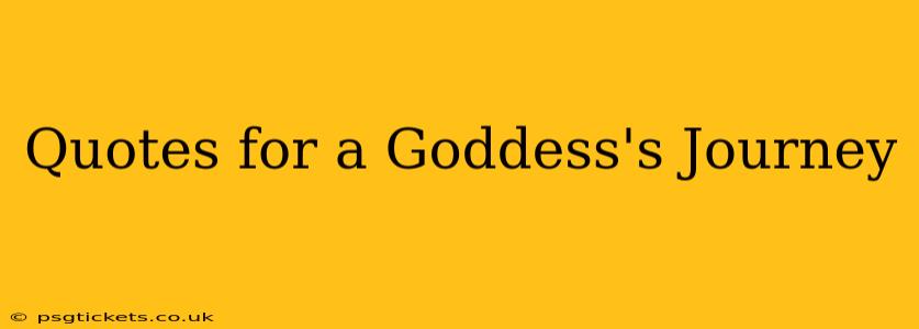 Quotes for a Goddess's Journey