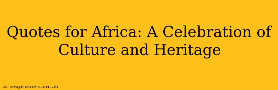 Quotes for Africa: A Celebration of Culture and Heritage