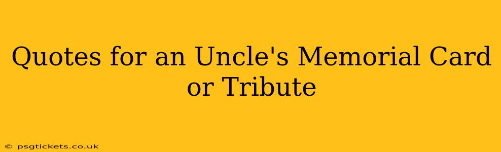 Quotes for an Uncle's Memorial Card or Tribute
