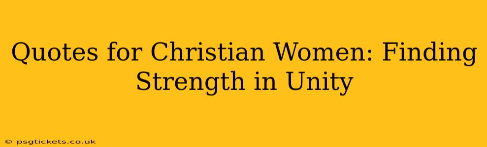 Quotes for Christian Women: Finding Strength in Unity