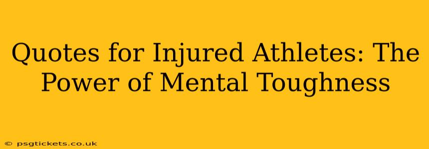Quotes for Injured Athletes: The Power of Mental Toughness