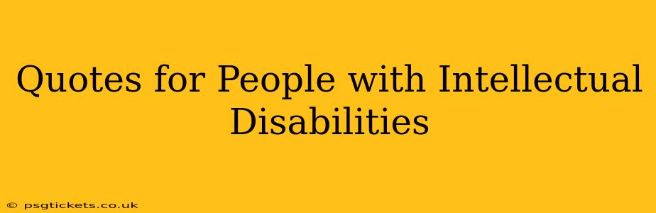 Quotes for People with Intellectual Disabilities