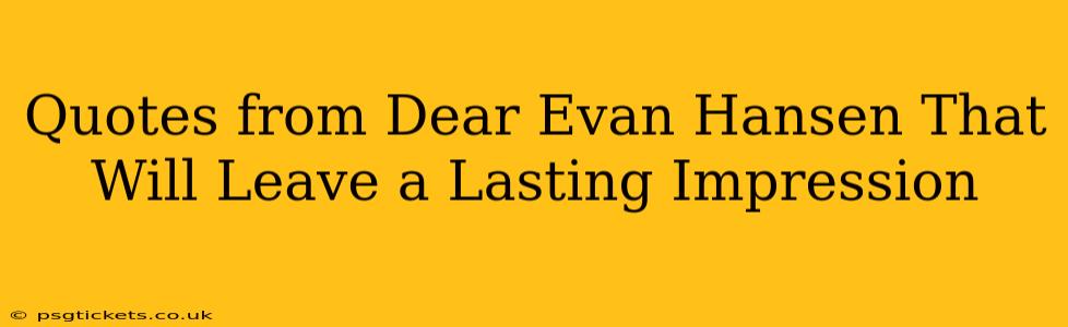 Quotes from Dear Evan Hansen That Will Leave a Lasting Impression