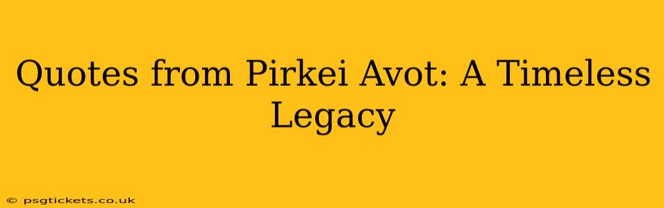 Quotes from Pirkei Avot: A Timeless Legacy