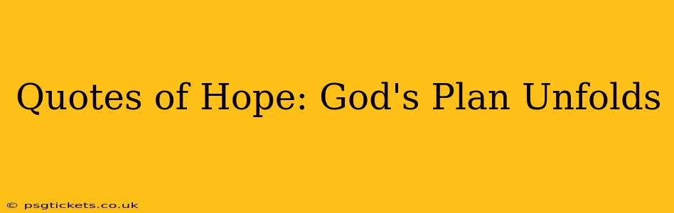 Quotes of Hope: God's Plan Unfolds