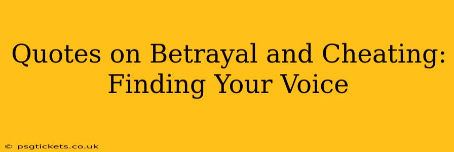 Quotes on Betrayal and Cheating: Finding Your Voice