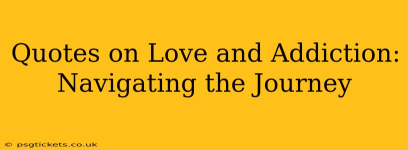 Quotes on Love and Addiction: Navigating the Journey
