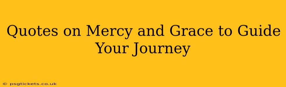 Quotes on Mercy and Grace to Guide Your Journey