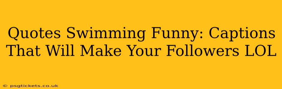 Quotes Swimming Funny: Captions That Will Make Your Followers LOL