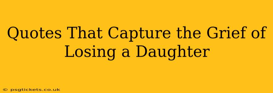 Quotes That Capture the Grief of Losing a Daughter