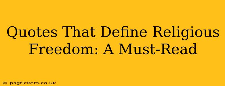 Quotes That Define Religious Freedom: A Must-Read