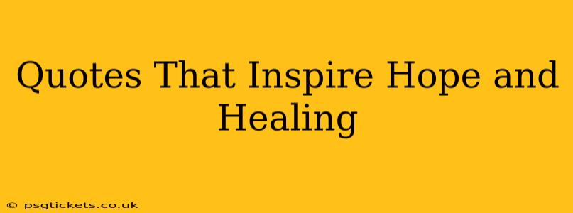 Quotes That Inspire Hope and Healing