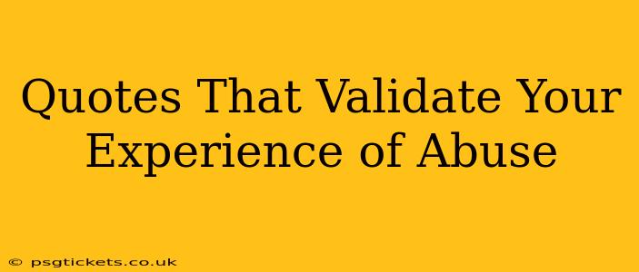 Quotes That Validate Your Experience of Abuse