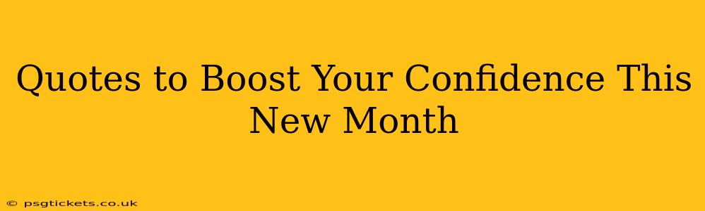 Quotes to Boost Your Confidence This New Month