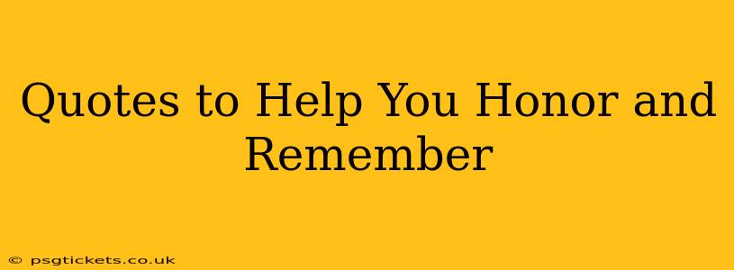 Quotes to Help You Honor and Remember