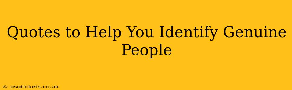 Quotes to Help You Identify Genuine People