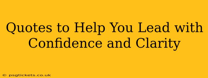 Quotes to Help You Lead with Confidence and Clarity