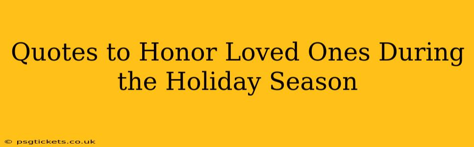 Quotes to Honor Loved Ones During the Holiday Season