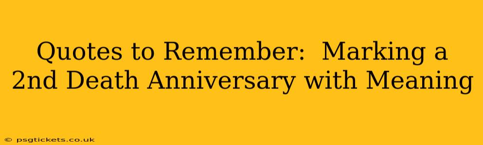Quotes to Remember:  Marking a 2nd Death Anniversary with Meaning