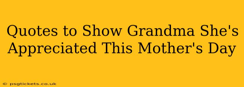 Quotes to Show Grandma She's Appreciated This Mother's Day