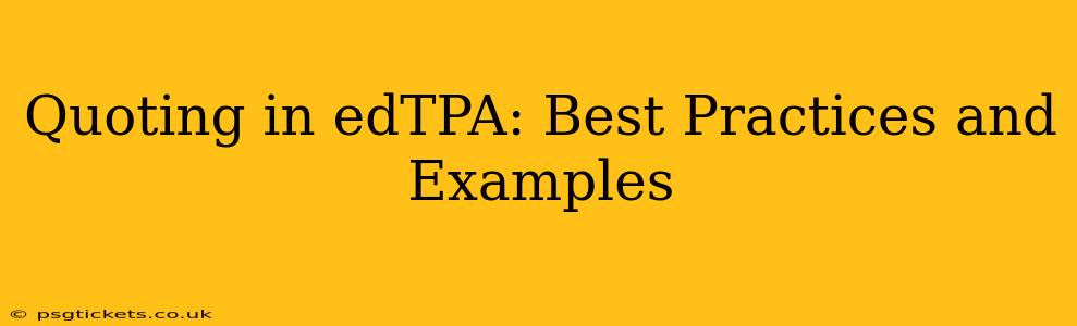 Quoting in edTPA: Best Practices and Examples