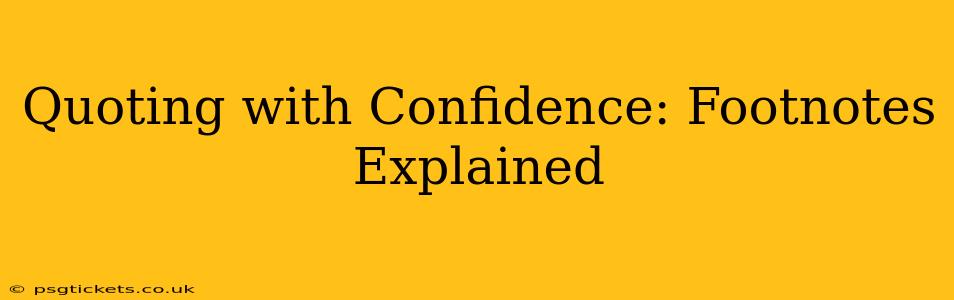 Quoting with Confidence: Footnotes Explained