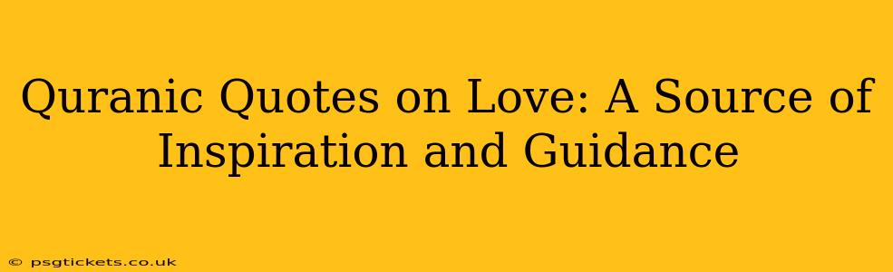 Quranic Quotes on Love: A Source of Inspiration and Guidance