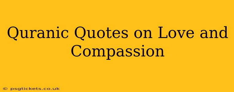 Quranic Quotes on Love and Compassion