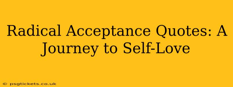 Radical Acceptance Quotes: A Journey to Self-Love