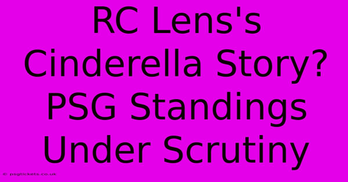 RC Lens's Cinderella Story? PSG Standings Under Scrutiny