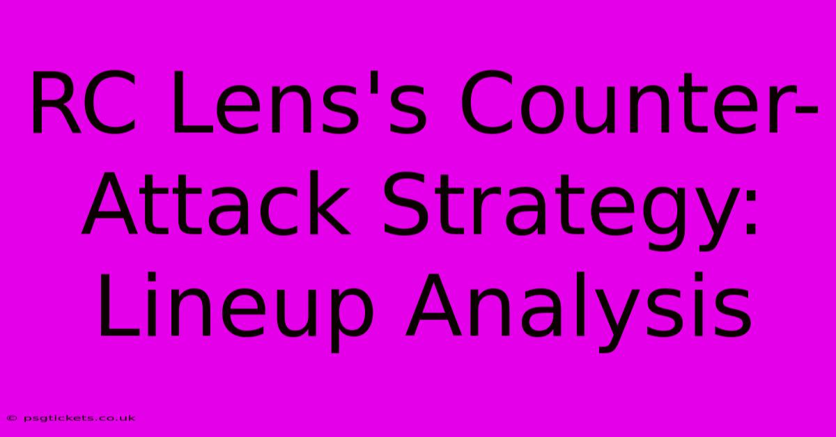 RC Lens's Counter-Attack Strategy: Lineup Analysis