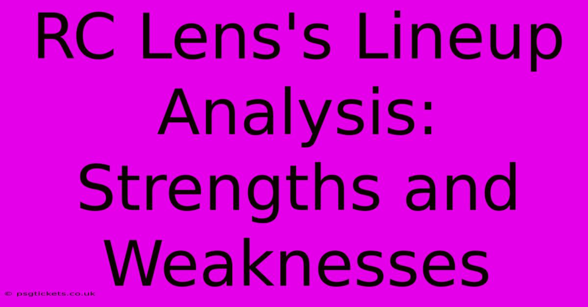 RC Lens's Lineup Analysis: Strengths And Weaknesses