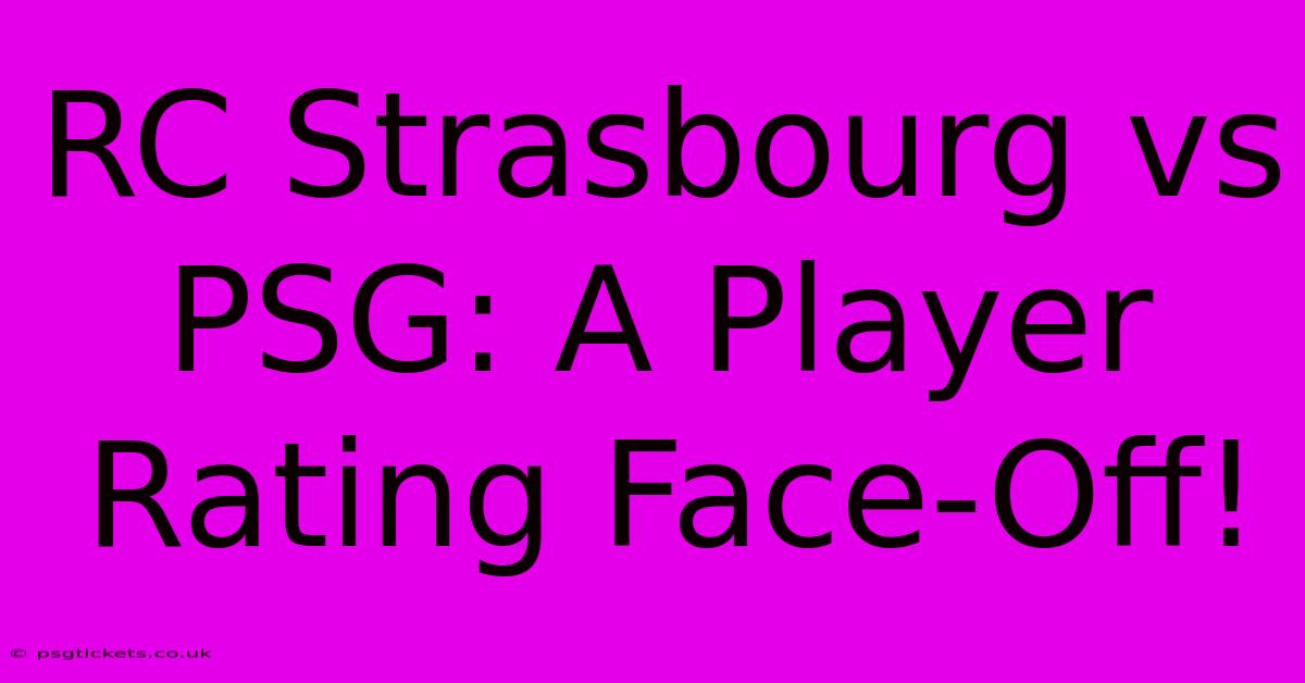 RC Strasbourg Vs PSG: A Player Rating Face-Off!