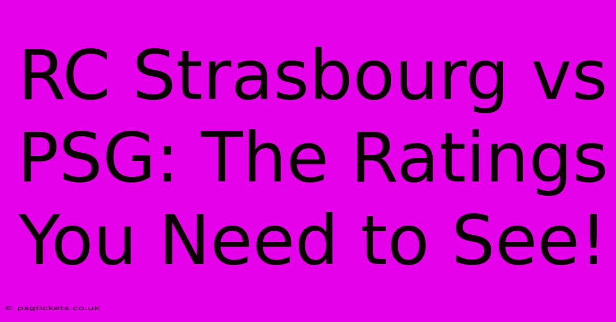 RC Strasbourg Vs PSG: The Ratings You Need To See!