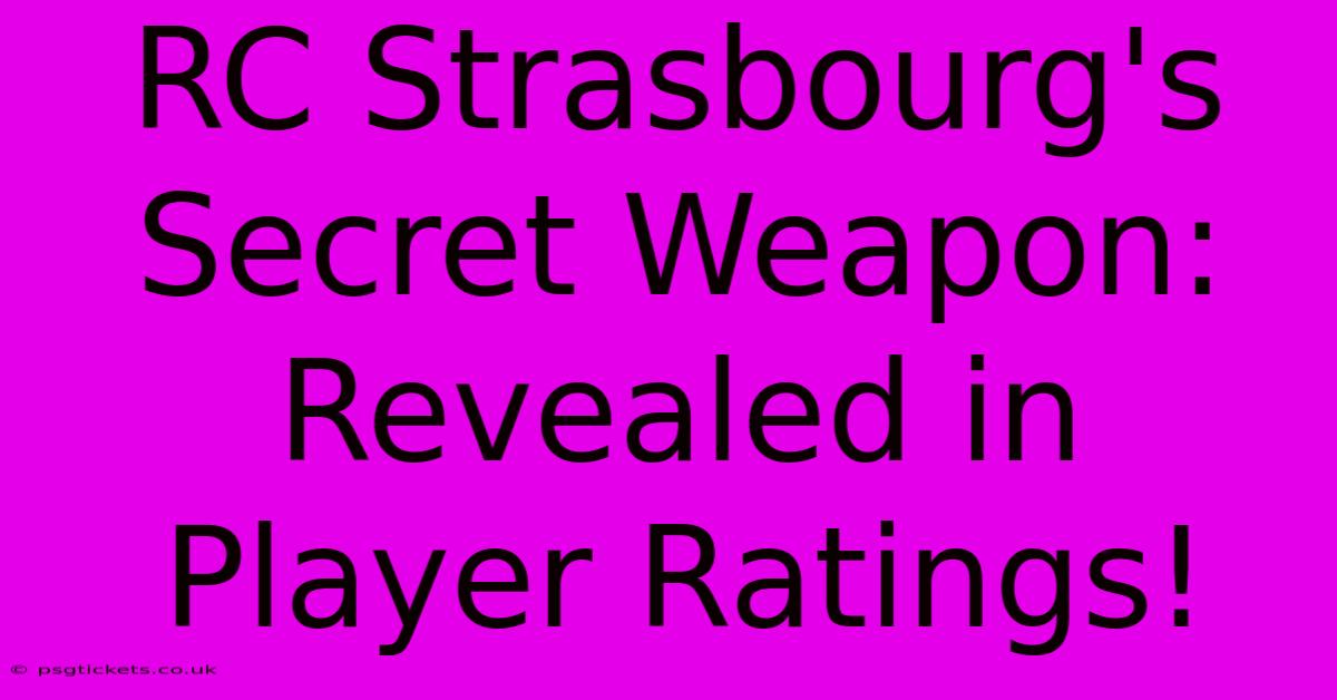 RC Strasbourg's Secret Weapon: Revealed In Player Ratings!