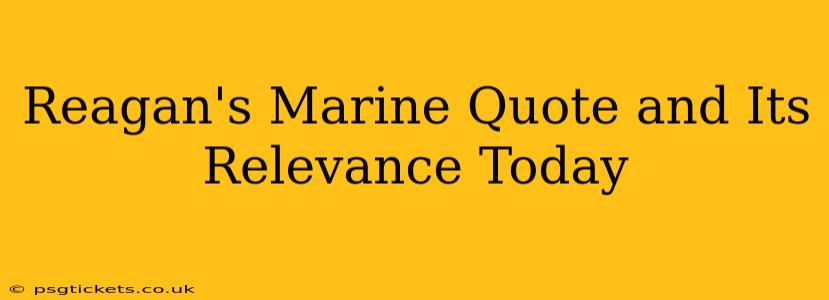 Reagan's Marine Quote and Its Relevance Today