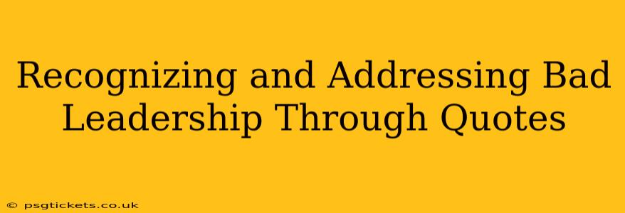 Recognizing and Addressing Bad Leadership Through Quotes