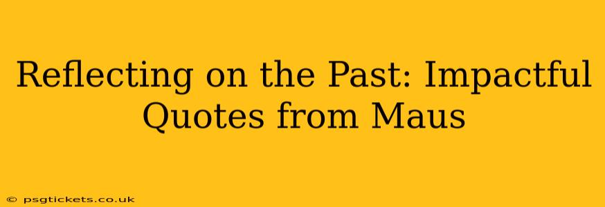 Reflecting on the Past: Impactful Quotes from Maus