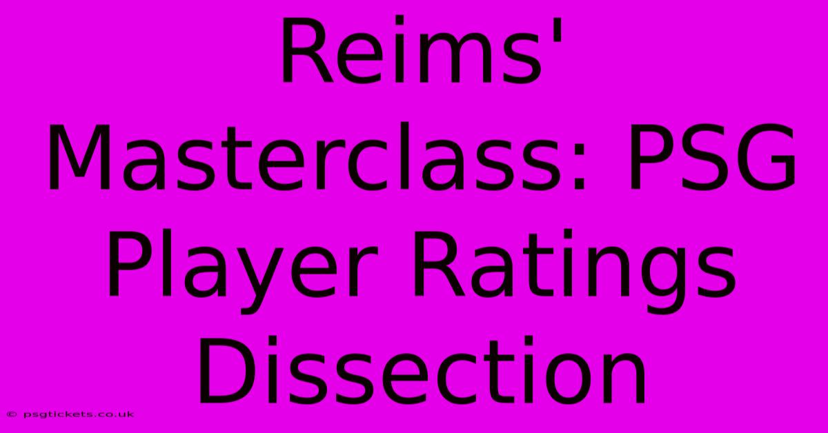 Reims' Masterclass: PSG Player Ratings Dissection