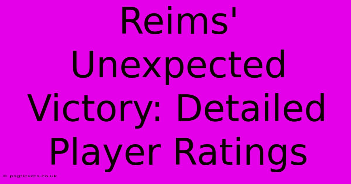 Reims' Unexpected Victory: Detailed Player Ratings