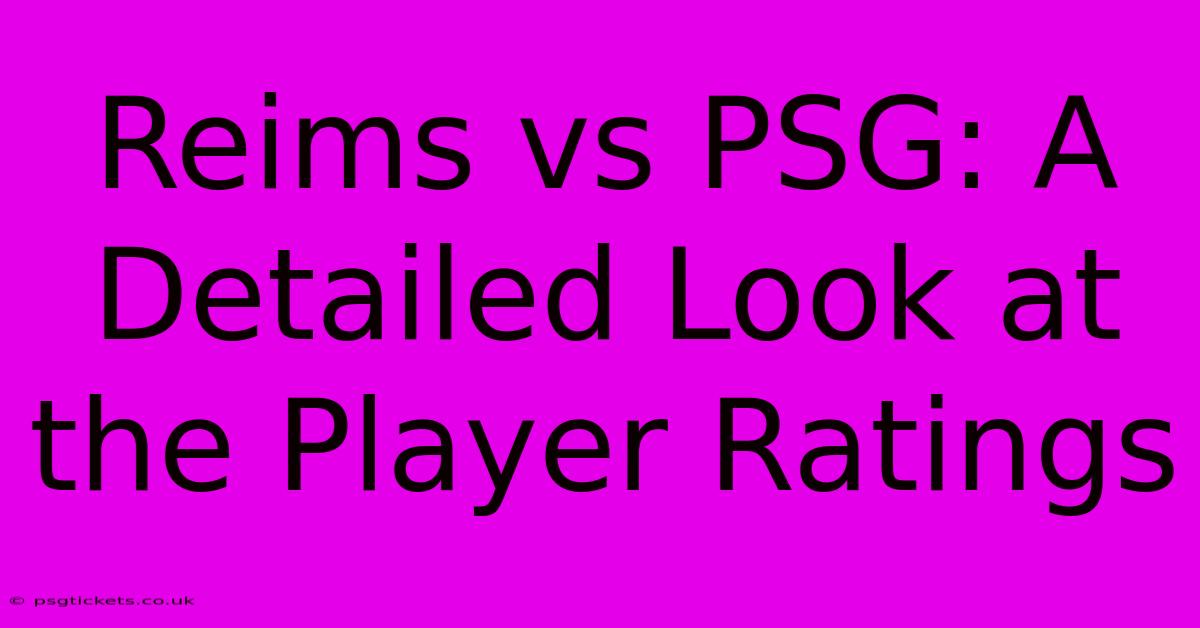 Reims Vs PSG: A Detailed Look At The Player Ratings